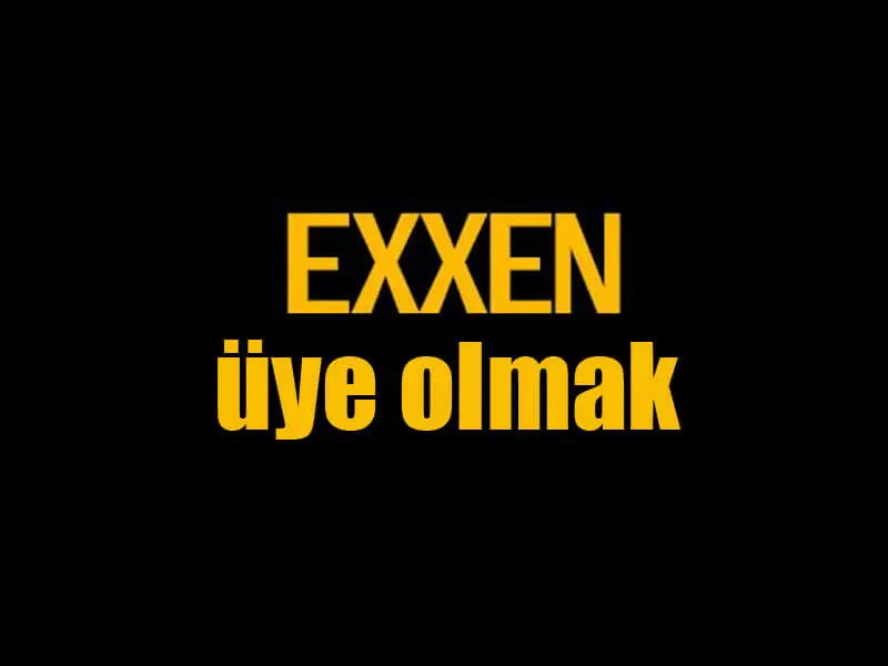 Exxen’e nasıl üye olunur?