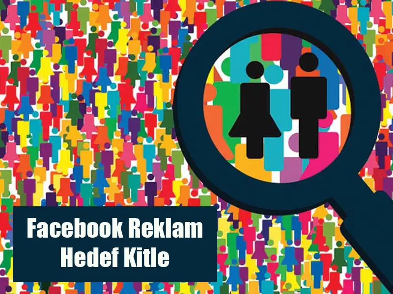 Facebook Reklam Hedef Kitle Belirleme