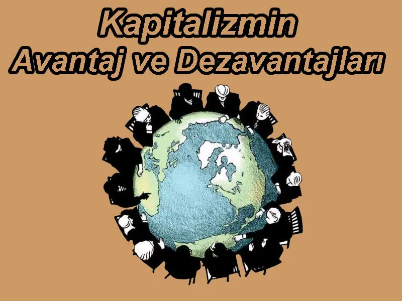 Kapitalizm Avantaj ve Dezavantajları