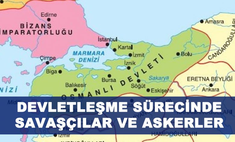 Devletleşme Sürecinde Savaşçılar ve Askerler