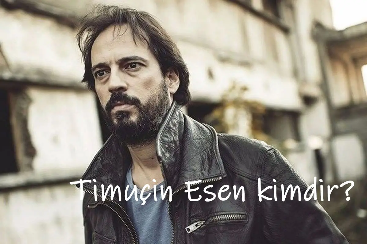 Timuçin Esen Kimdir? Timuçin Esen Biyografi