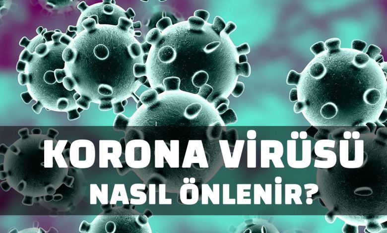 Korona Virüsü nasıl önlenir