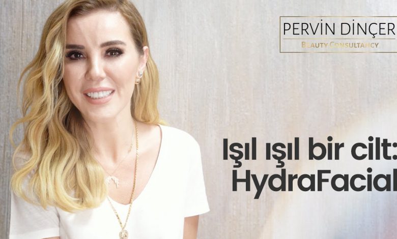Hydrafacial Pervin Dinçer