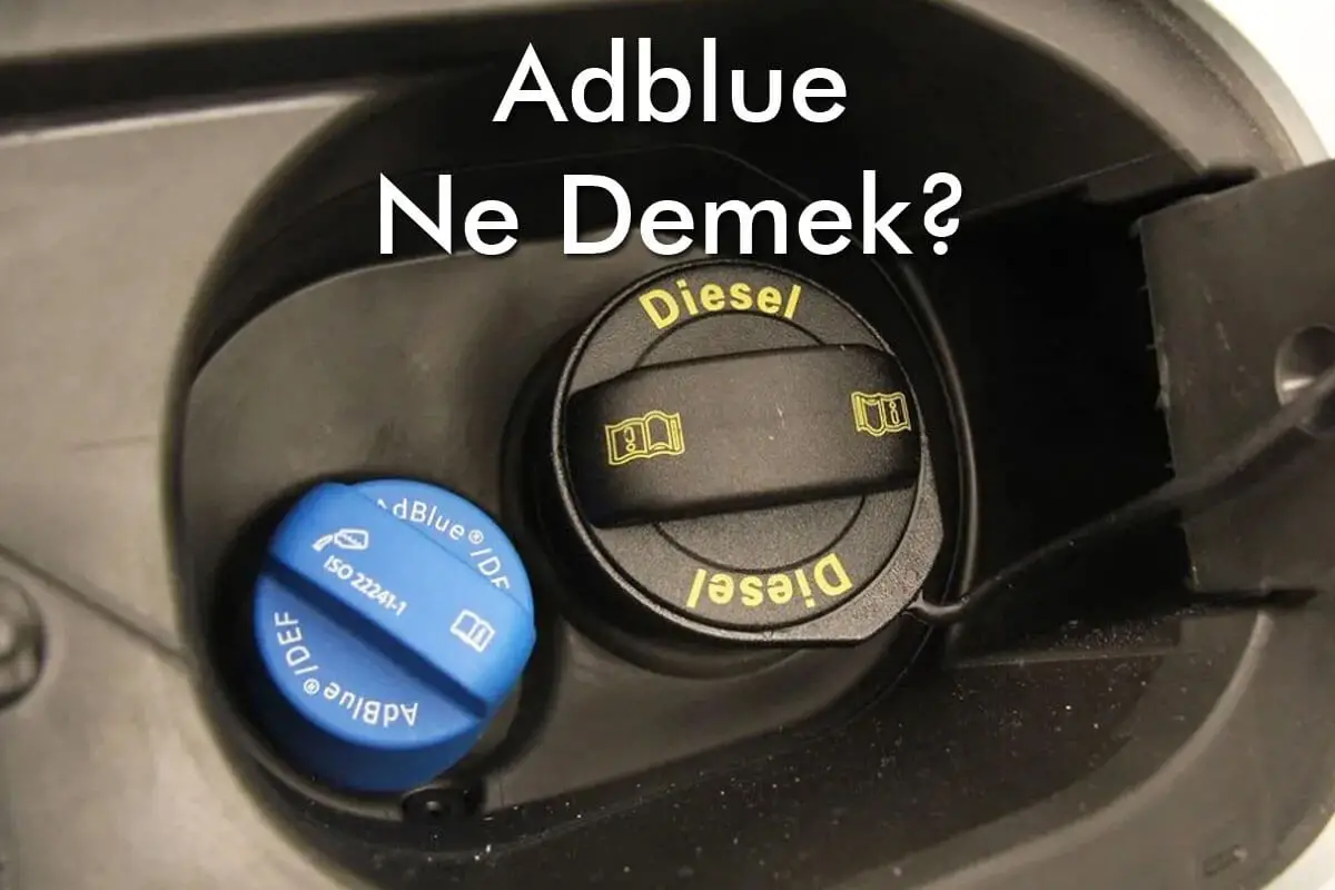 Adblue Ne Demek ve Hangi Araçlarda Var?