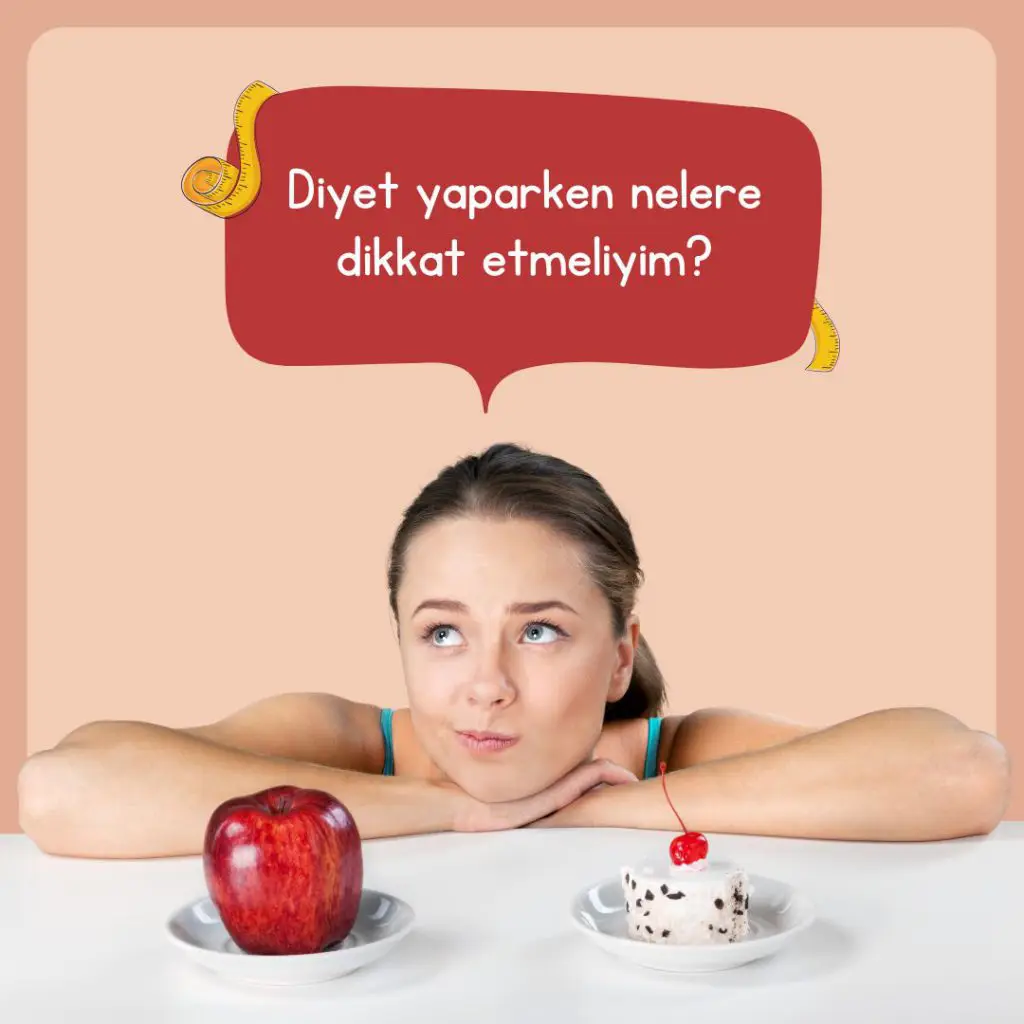 Diyet yaparken nelere dikkat etmeliyiz?