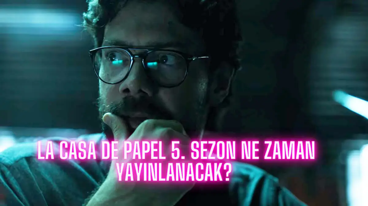 La Casa De Papel 5. Sezon Ne Zaman Yayınlanacak? Başlayacak ? La Casa De Papel Hakkında Her Şey