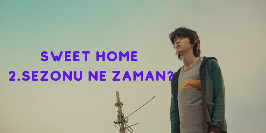 Sweet Home 2. Sezon onayı aldı mı? Sweet Home 2. Sezon ne zaman? - Sosyola