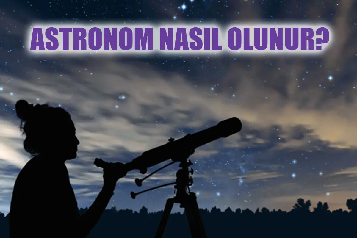 Astronom Nasıl Olunur? Astronom Maaşları Ne Kadar?