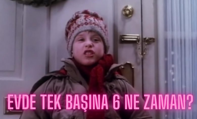 Evde Tek Başına 6 Ne Zaman Çıkacak