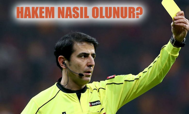 Hakem Nasıl Olunur? Hakem Maaşları Ne Kadar?