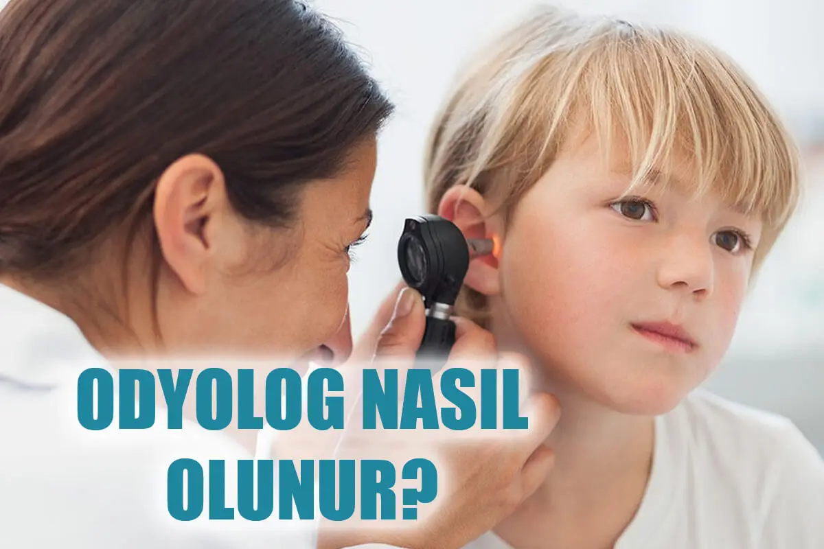Odyolog Nasıl Olunur? Odyolog Maaşları Ne Kadar?