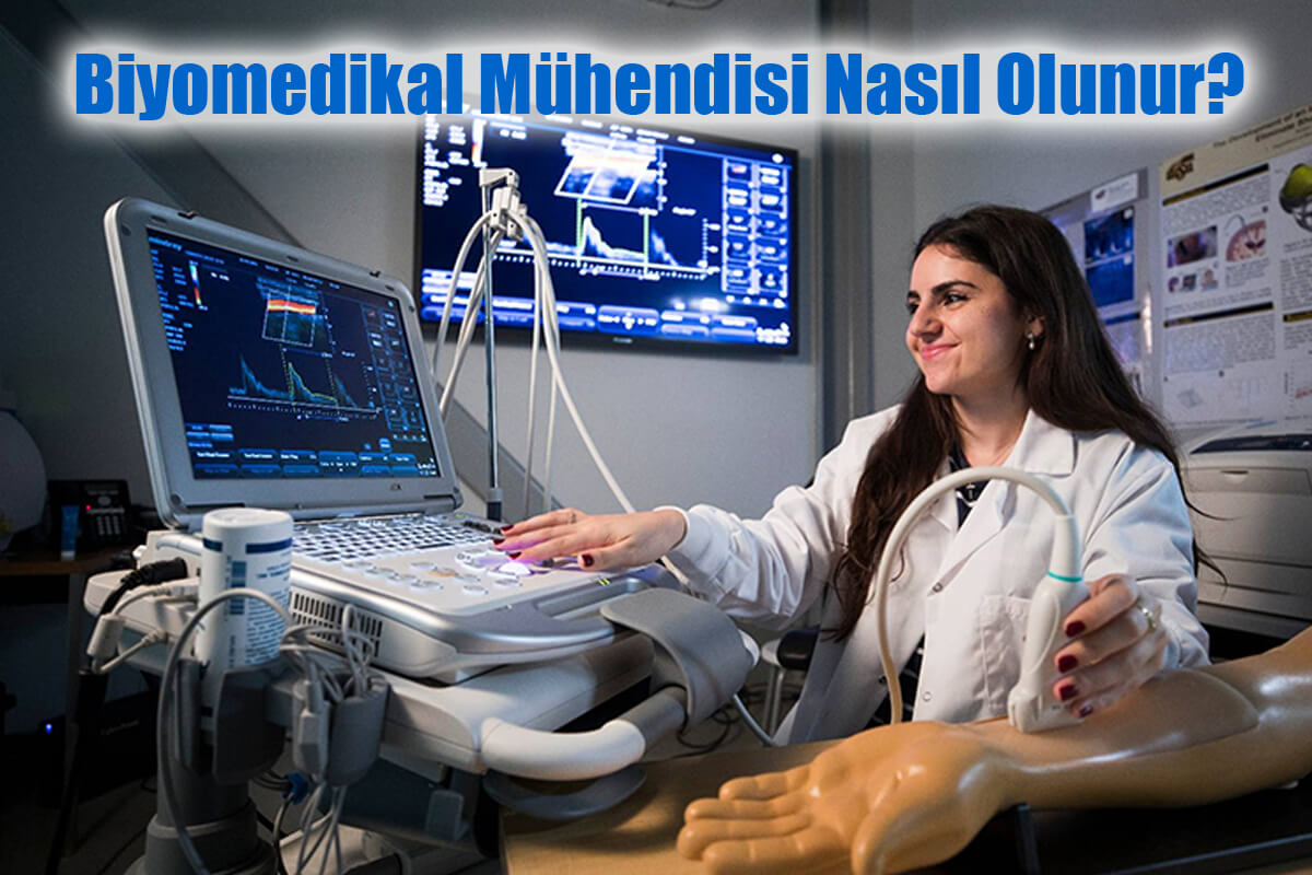 Biyomedikal Mühendisi Nasıl Olunur? Biyomedikal Mühendisi Maaşları Ne ...