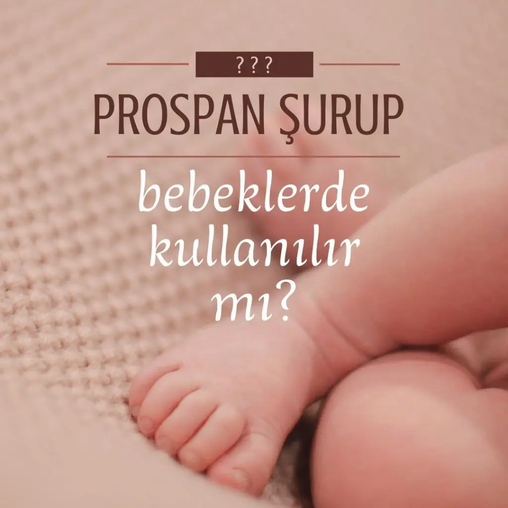 Prospan şurup bebeklerde kullanılır mı?
