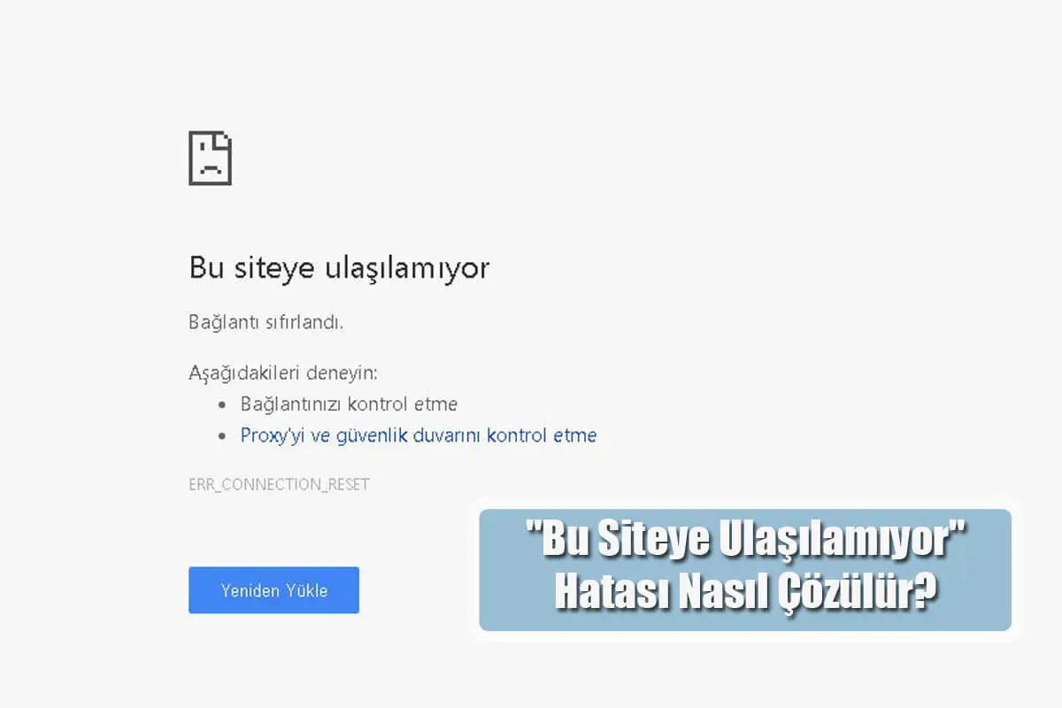 “Bu Siteye Ulaşılamıyor” Hatası Nasıl Çözülür?