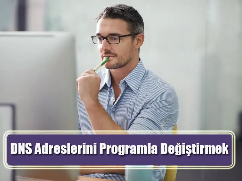 DNS Adreslerini Programla Değiştirmek