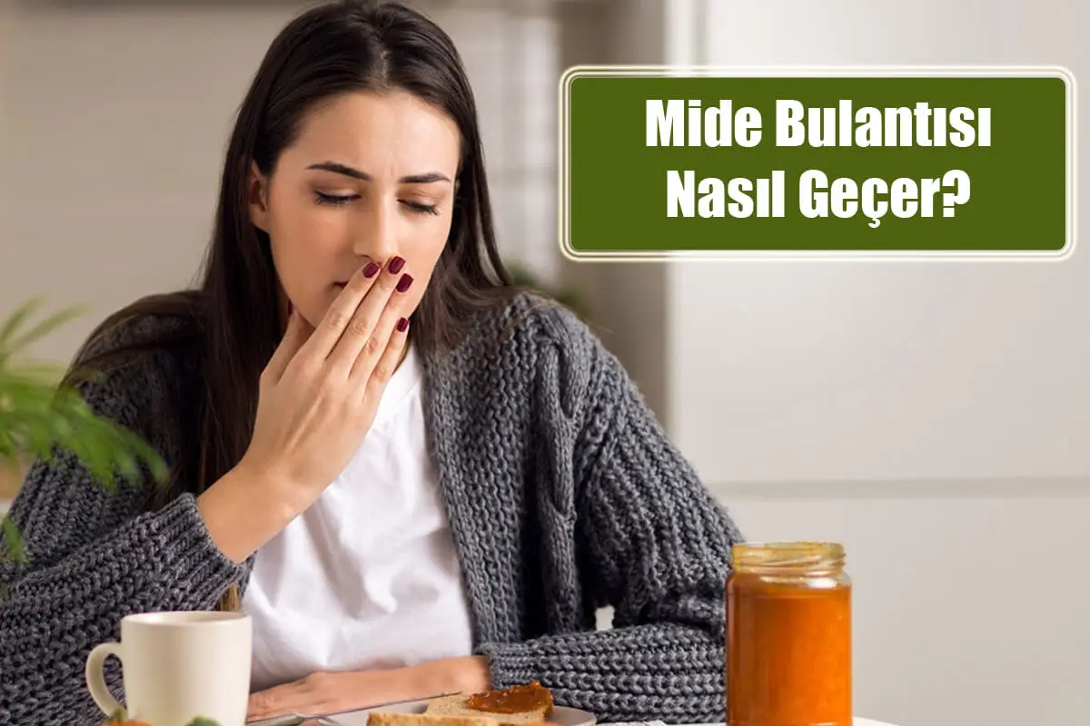 Mide Bulantısı Nedir, Tedavi Yöntemleri Nelerdir?