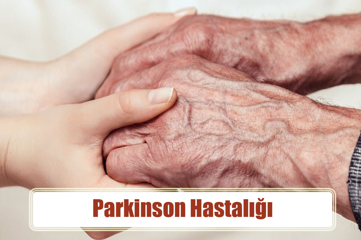 Parkinson Hastalığı Nedir, Belirtileri ve Tedavi Yöntemleri Nelerdir?