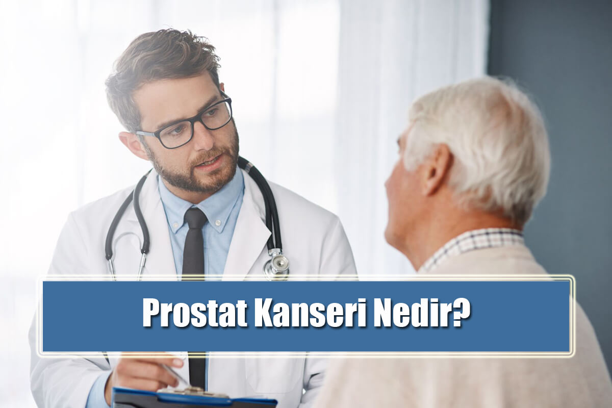 Prostat Kanseri Nedir, Belirtileri Nelerdir?