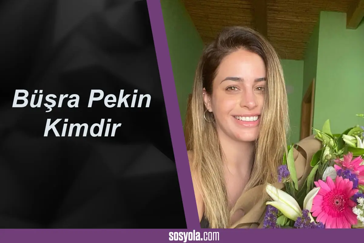 Büşra Pekin Kimdir, Kaç Yaşında ve Oynadığı Filmler