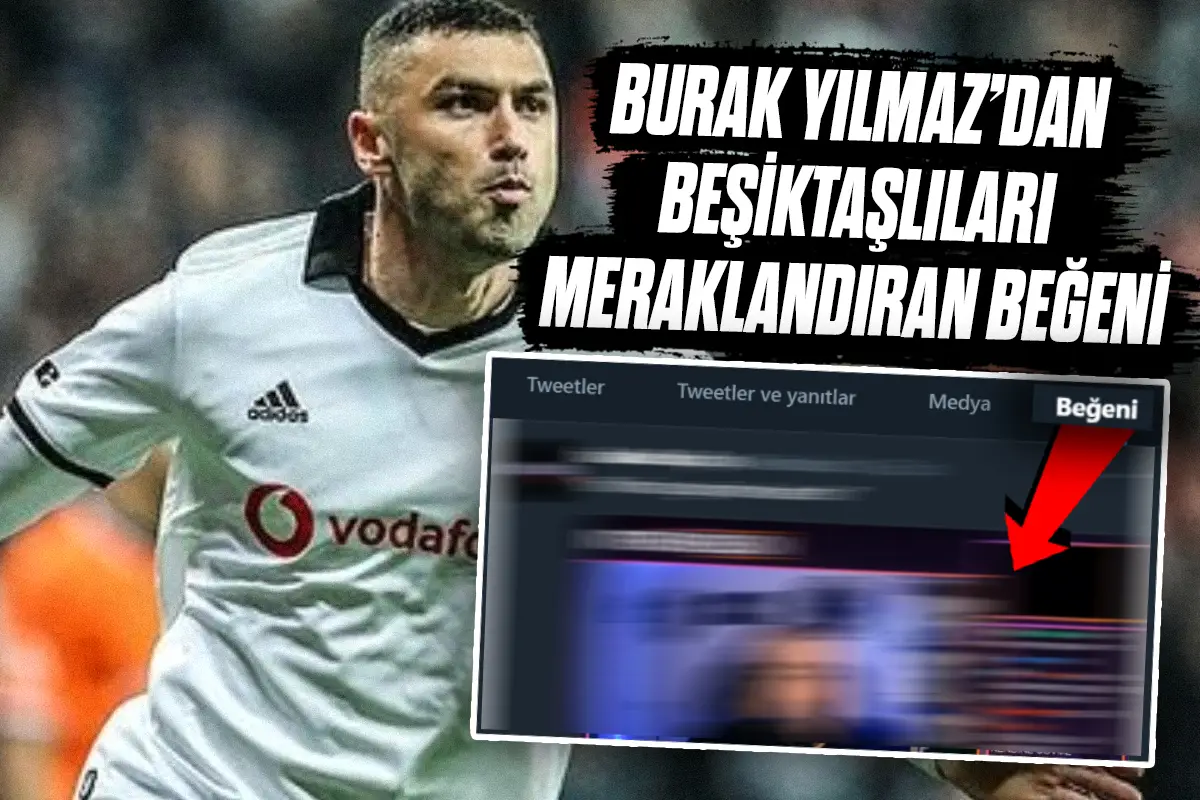 Burak Yılmaz, Beşiktaş’a mı geliyor ?