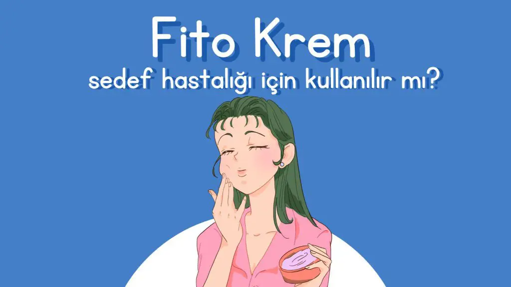 Fito Krem sedef hastalığı için kullanılır mı?