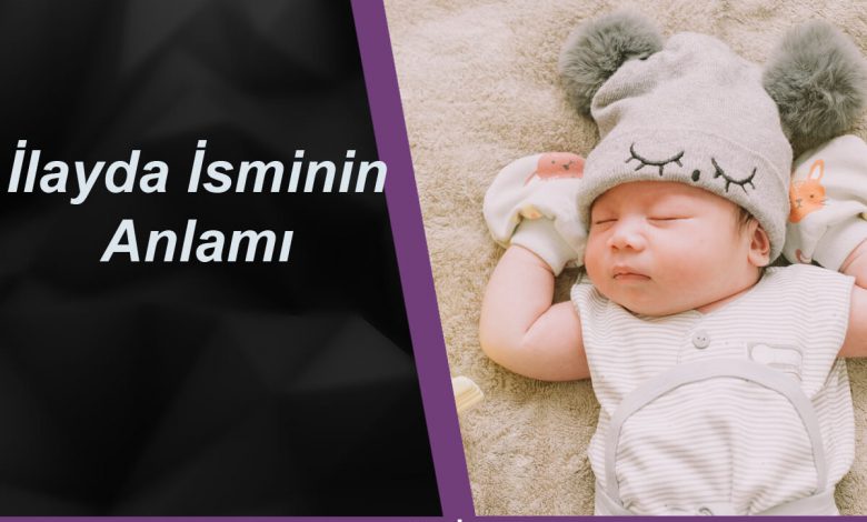 İlayda İsminin Anlamı