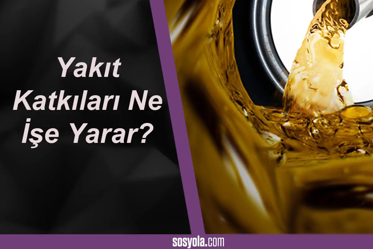 Yakıt Katkıları Ne İşe Yarar? Yakıt Katkılarının Faydaları