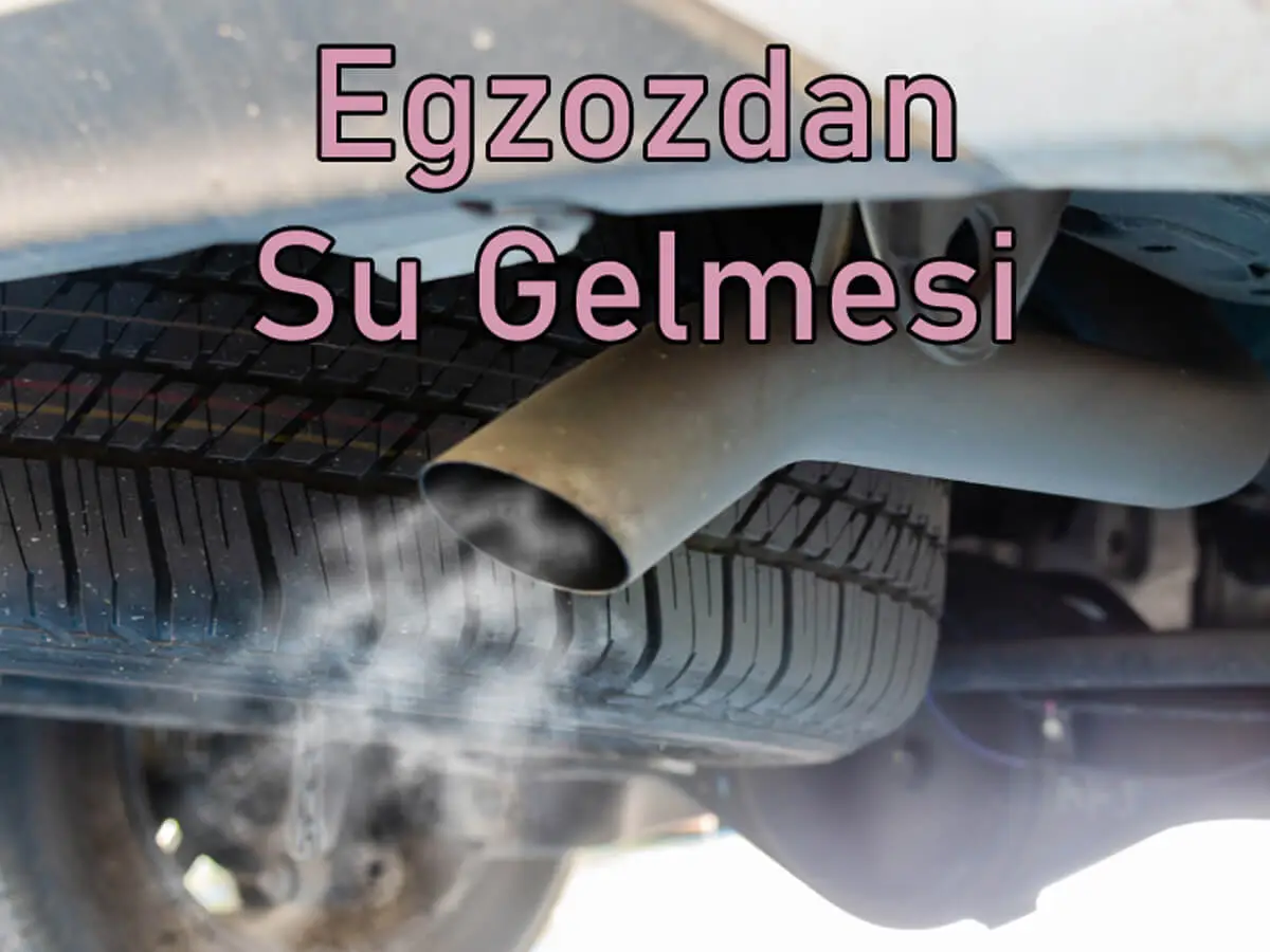 Egzozdan Su Gelmesi Nedir?