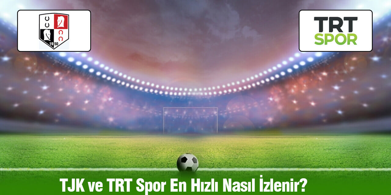 TJK ve TRT Spor En Hızlı Nasıl İzlenir?