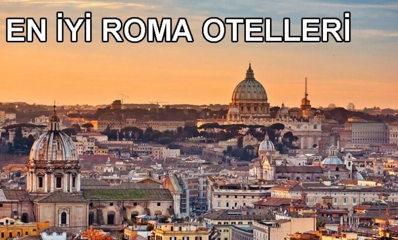 en iyi roma otelleri
