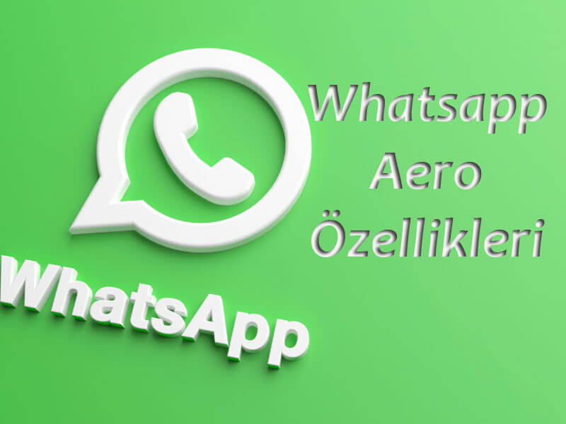 Whatsapp Aero Özellikleri