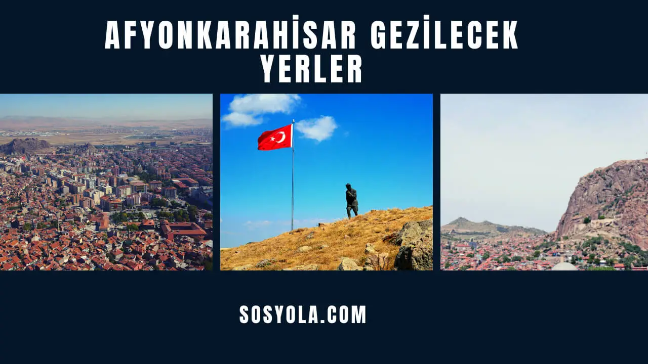 Afyonkarahisar Gezilecek Yerler