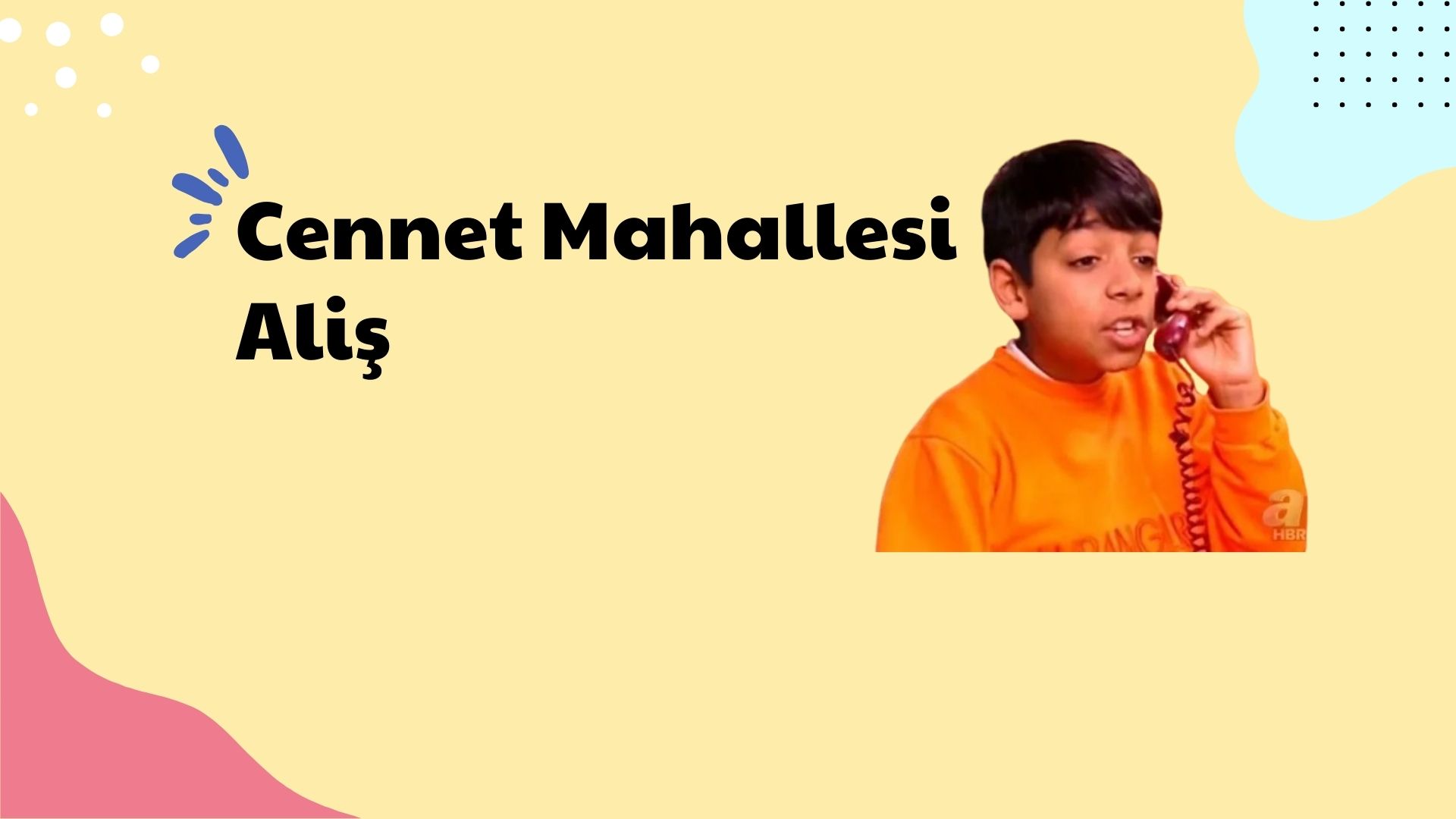 Cennet mahallesi aliş ve ayşe