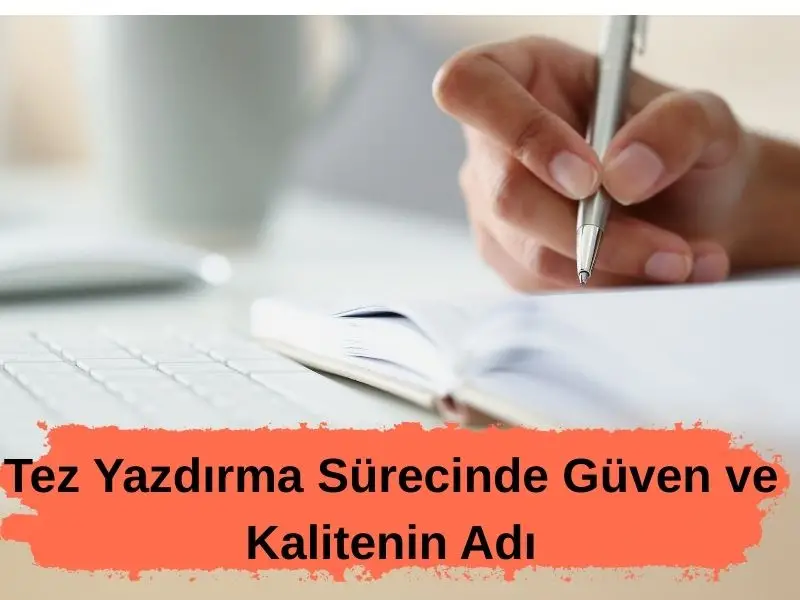 Tez Yazdırma Sürecinde Güven ve Kalitenin Adı