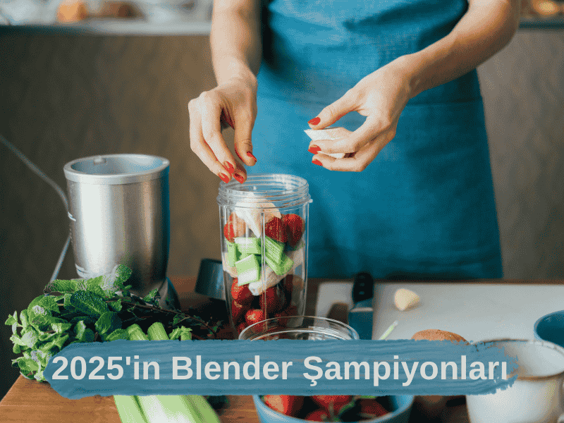 2025’in Blender Şampiyonları: Hangi Marka Gerçekten Hak Ediyor?
