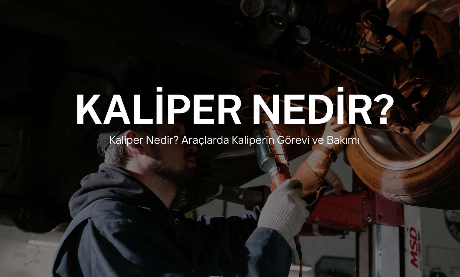 Kaliper Nedir? Araçlarda Kaliperin Görevi ve Bakımı