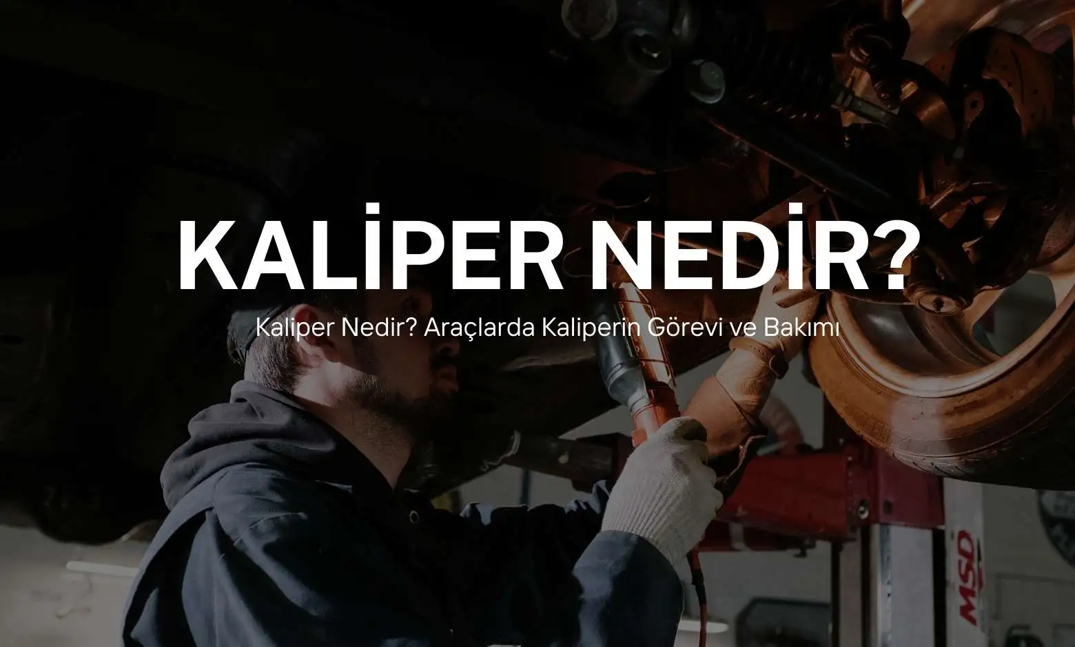 Kaliper Nedir? Araçlarda Kaliperin Görevi ve Bakımı