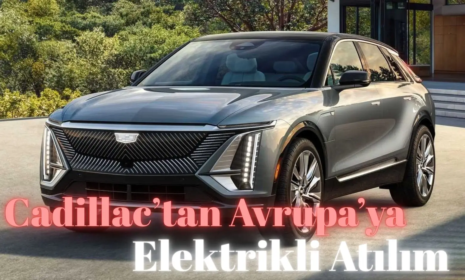 Cadillac’tan Avrupa’ya Elektrikli Atılım: Yeni SUV Modeli Optiq Tanıtıldı