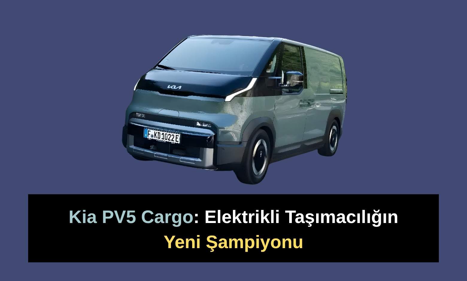 Kia PV5 Cargo: Elektrikli Taşımacılığın Yeni Şampiyonu