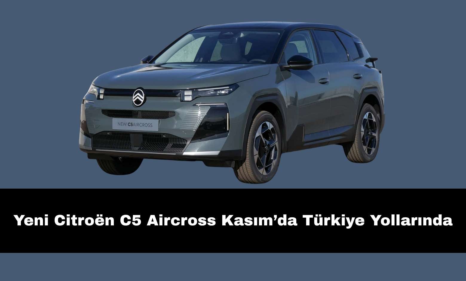 Yeni Citroën C5 Aircross Kasım’da Türkiye Yollarında