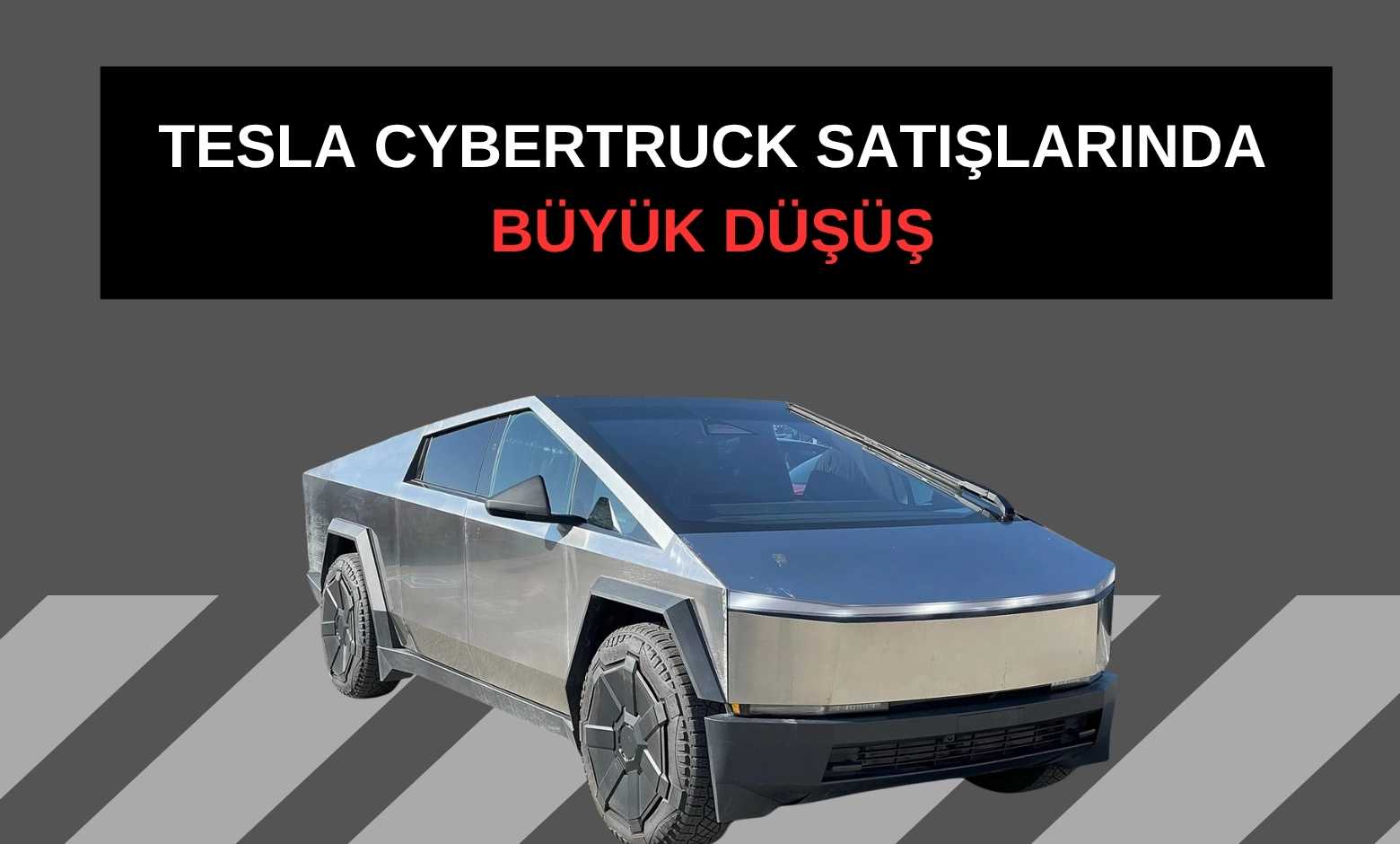 Tesla Cybertruck Satışlarında Büyük Düşüş: İddialı Başlangıçtan Sessiz Gerilemeye