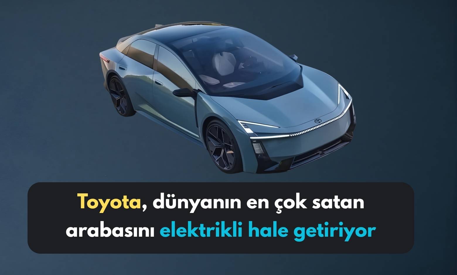 Toyota, dünyanın en çok satan arabasını elektrikli hale getiriyor
