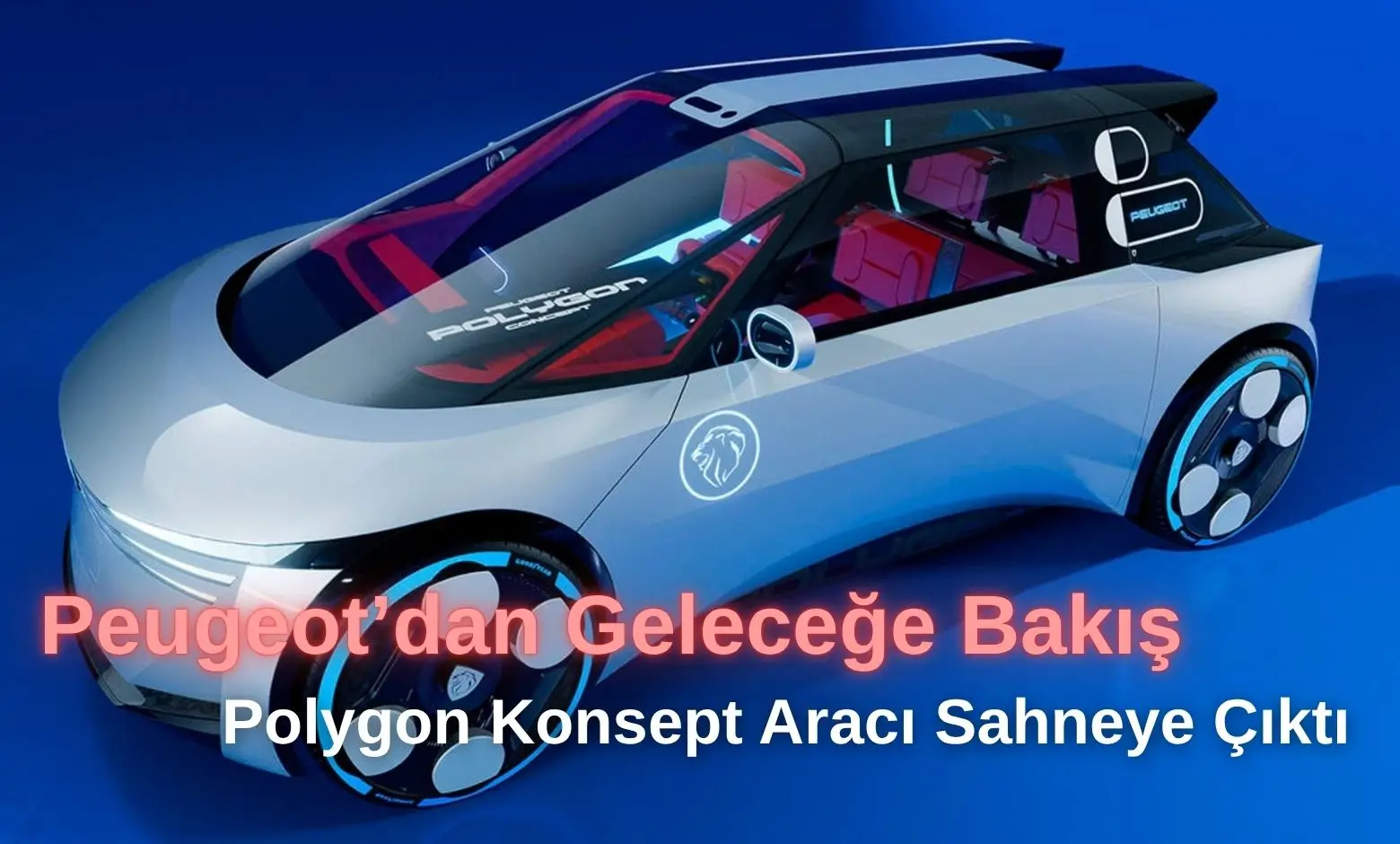 Peugeot’dan Geleceğe Bakış: Polygon Konsept Aracı Sahneye Çıktı