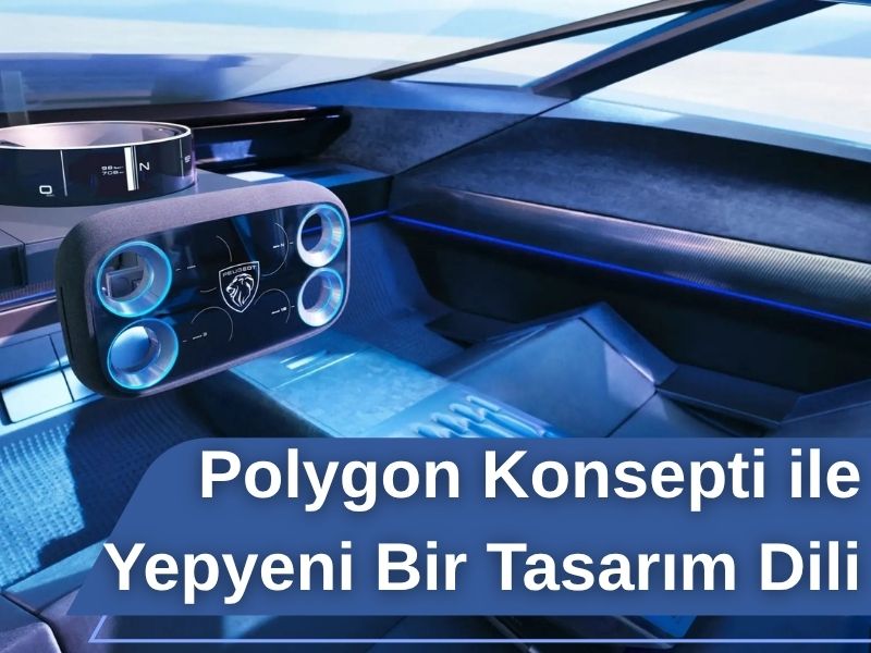 Peugeot’dan Geleceğe Bakış: Polygon Konsept Aracı Sahneye Çıktı 1 Polygon Konsepti ile Yepyeni Bir Tasarım Dili