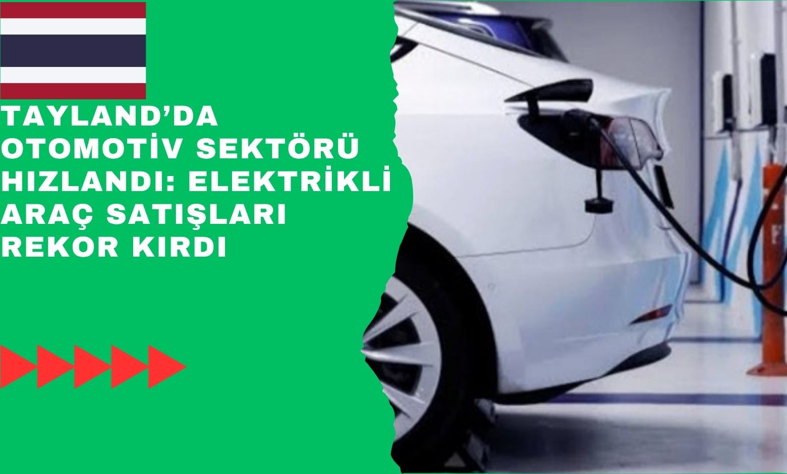 Tayland’da Otomotiv Sektörü Hızlandı: Elektrikli Araç Satışları Rekor Kırdı