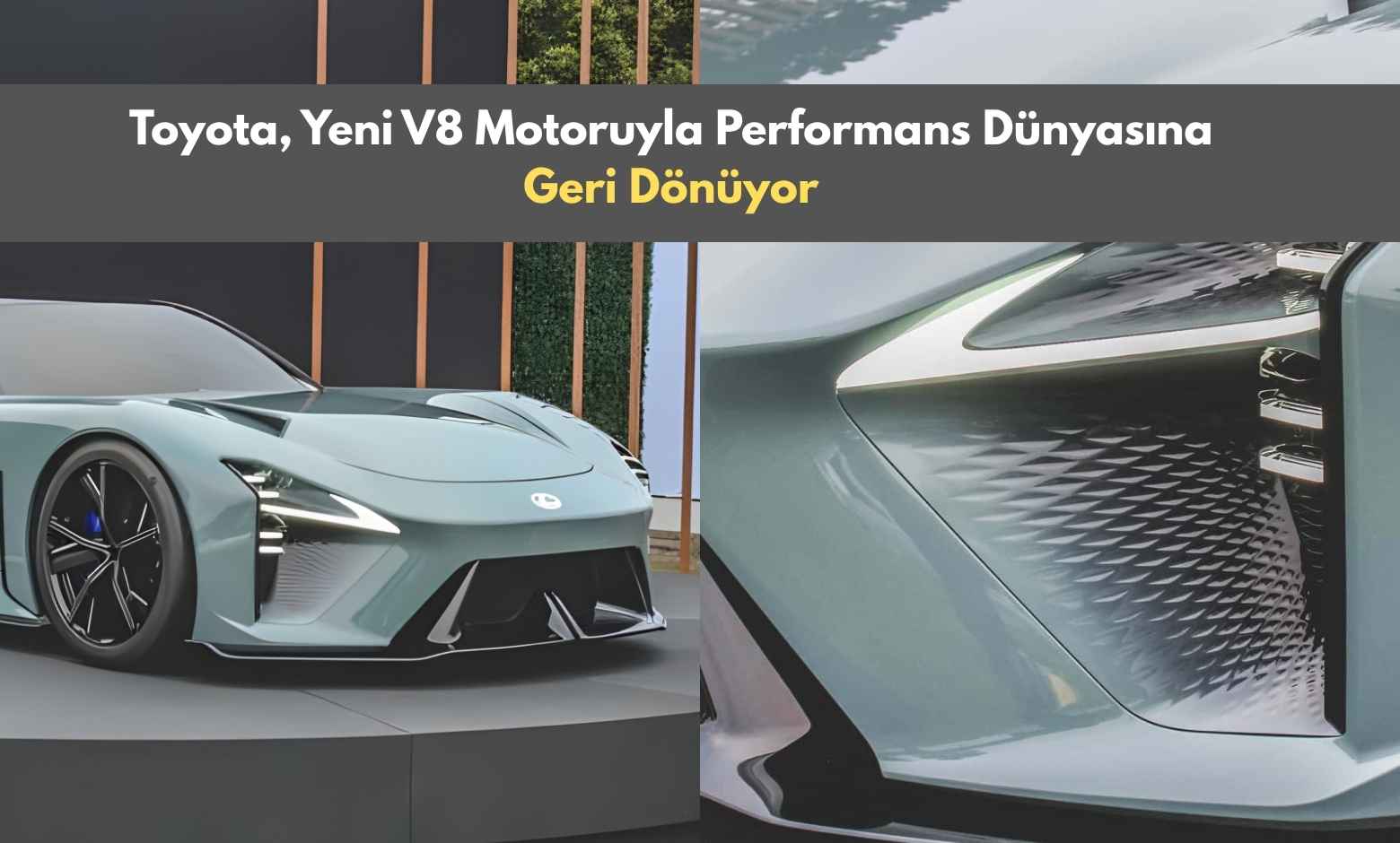 Toyota, Yeni V8 Motoruyla Performans Dünyasına Geri Dönüyor