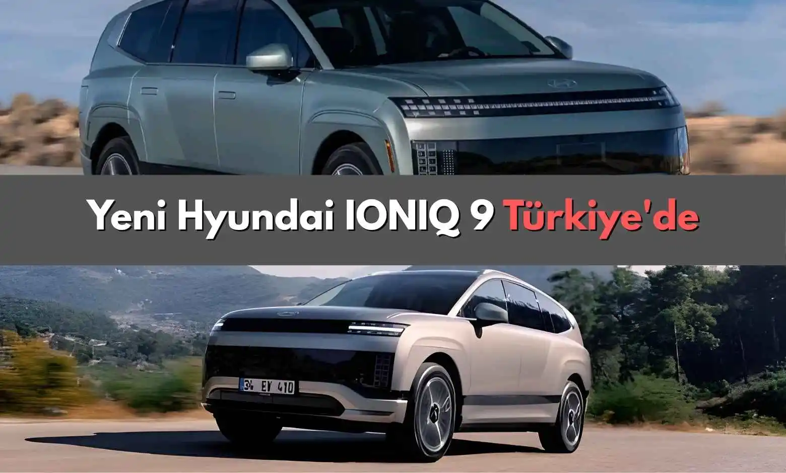 Yeni Hyundai IONIQ 9 Türkiye’de: Fiyatı ve özellikleri