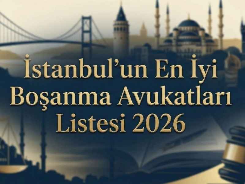 İstanbul'un En İyi Boşanma Avukatları Listesi 2026 1 İstanbul'un En İyi Boşanma Avukatları Listesi 2026 1
