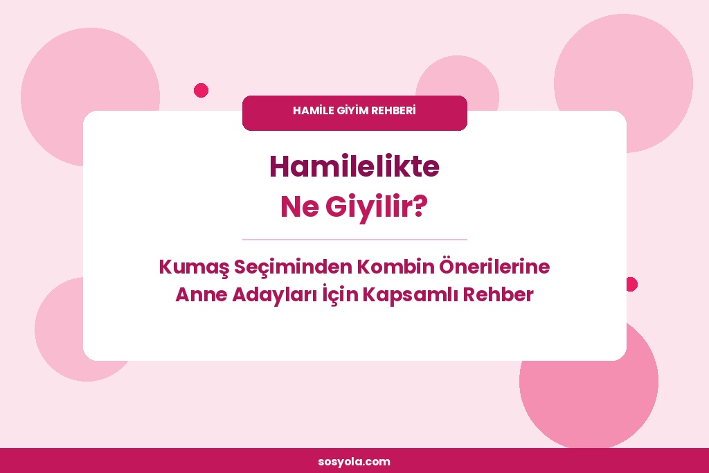 Hamilelikte Ne Giyilir? Anne Adayları İçin Giyim Rehberi 1