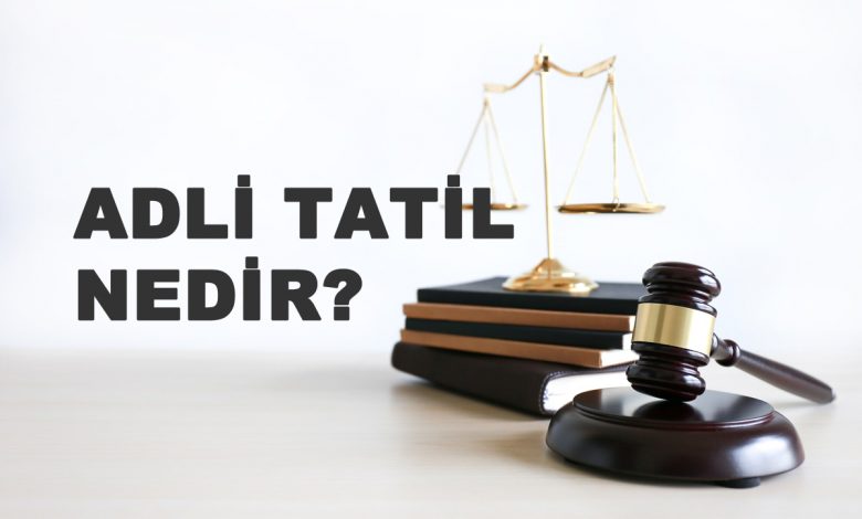 Adli Tatil Nedir